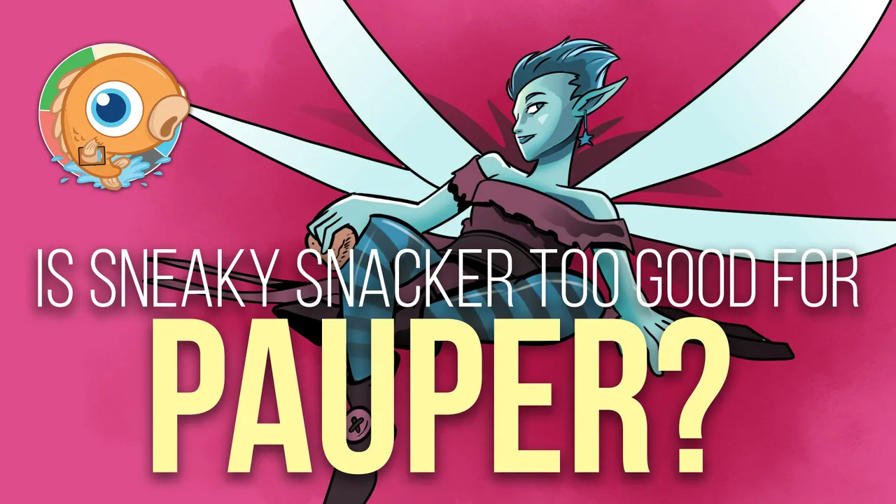 The Power of Pauper: Is Sneaky Snacker Too Good for Pauper?