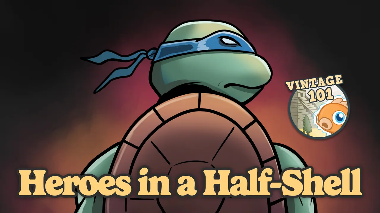 Vintage 101: Heroes in a Half-Shell