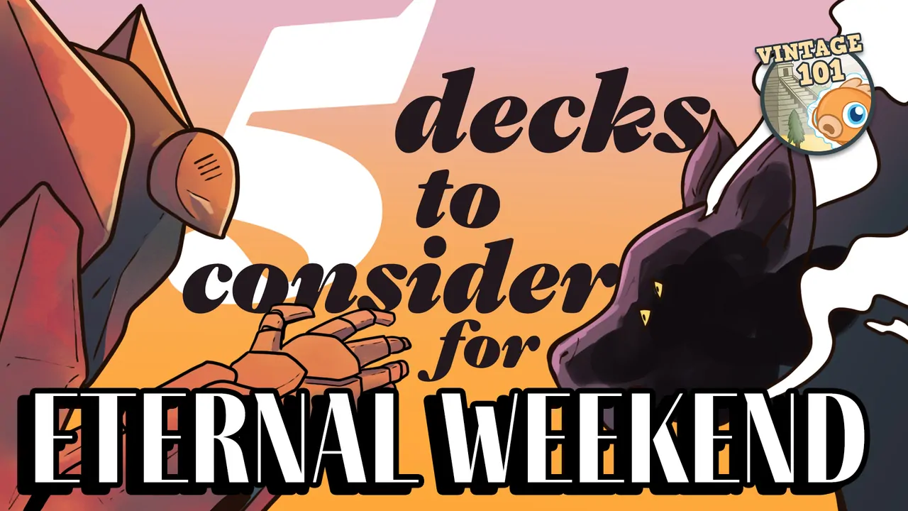 Vintage 101: Five Decks to Consider for Eternal Weekend
