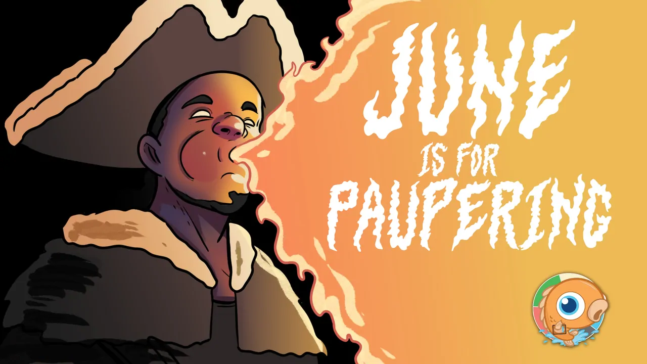 The Power of Pauper: June Is for Paupering